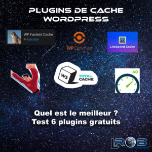 Comparatif des 8 plugins de cache gratuits et populaires pour WordPress : quel est le plus performant ?